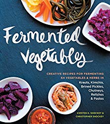 Fermented Foods by Christopher and Kirsten Shockey